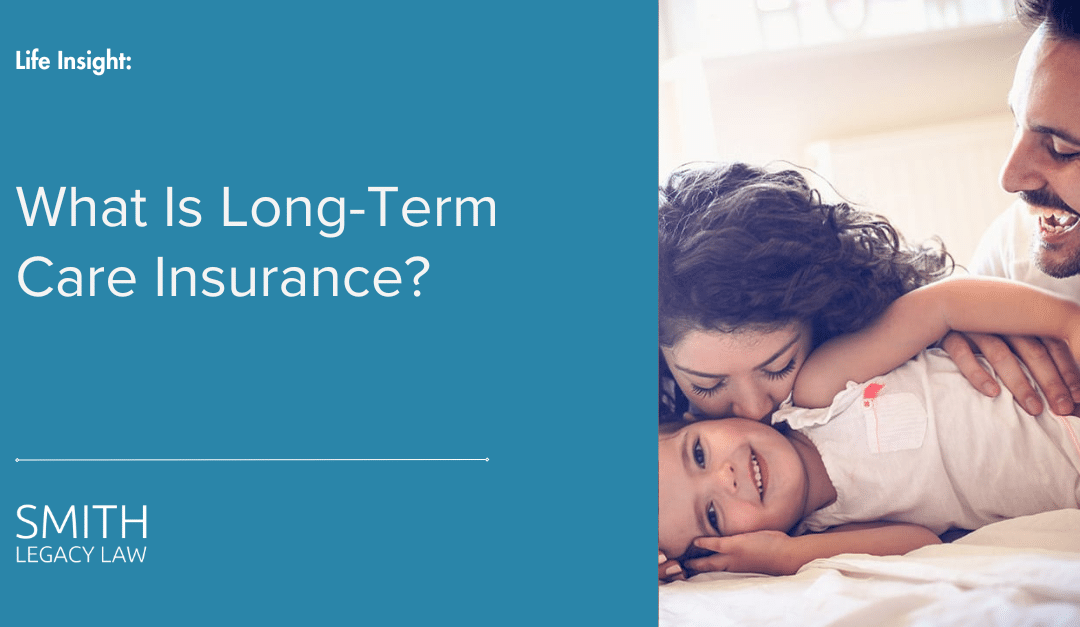 What Is Long-Term Care Insurance?