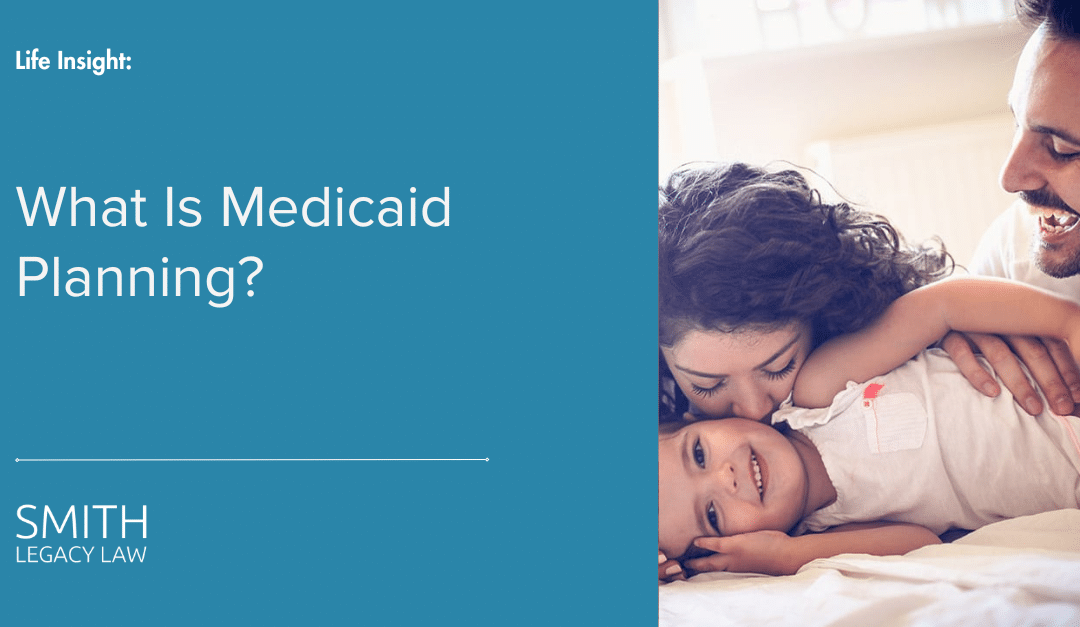 What Is Medicaid Planning?