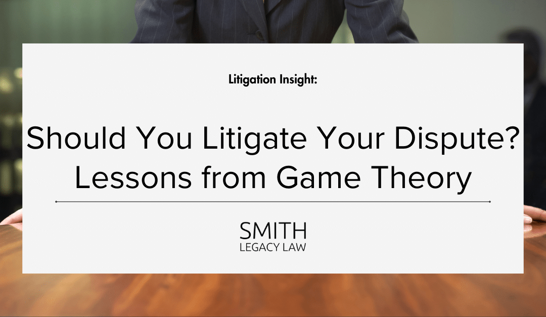 Should You Litigate Your Dispute? Lessons from Game Theory