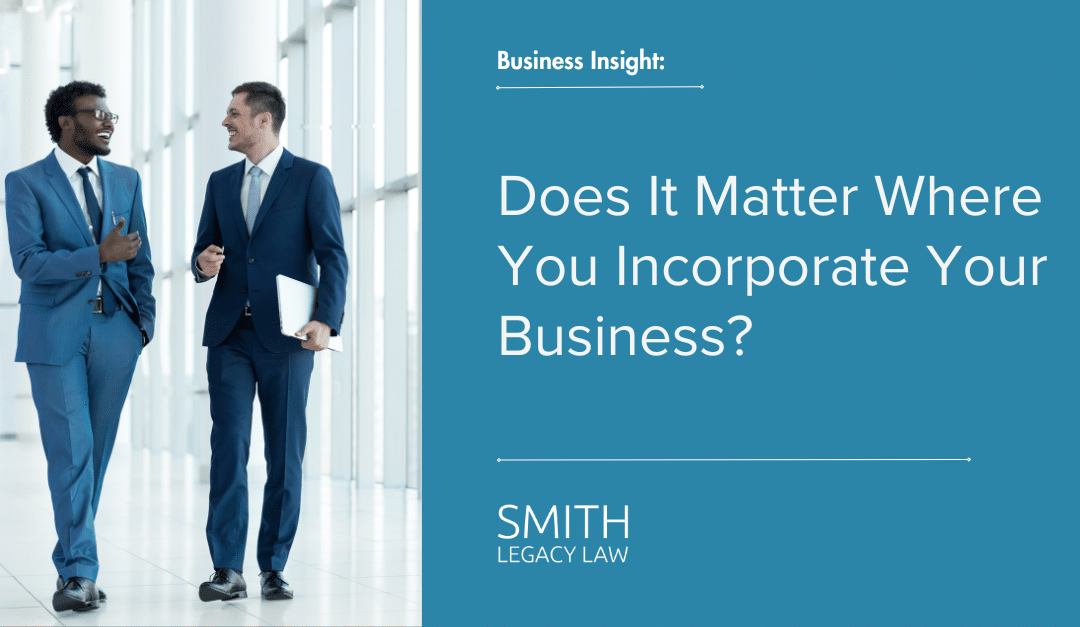 Does It Matter Where You Incorporate Your Business?