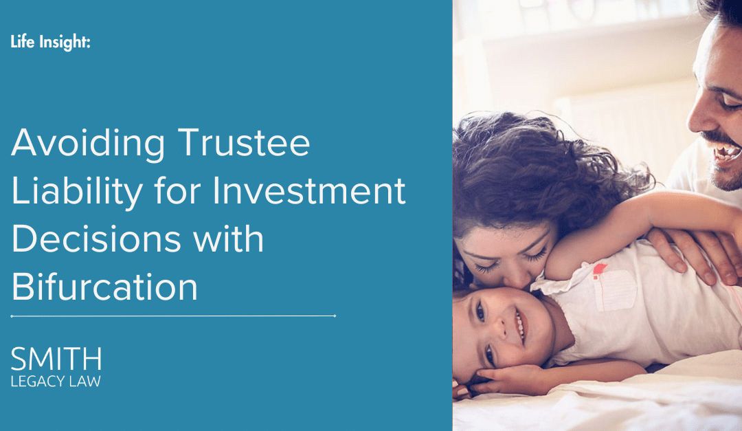 Avoiding Trustee Liability for Investment Decisions with Bifurcation