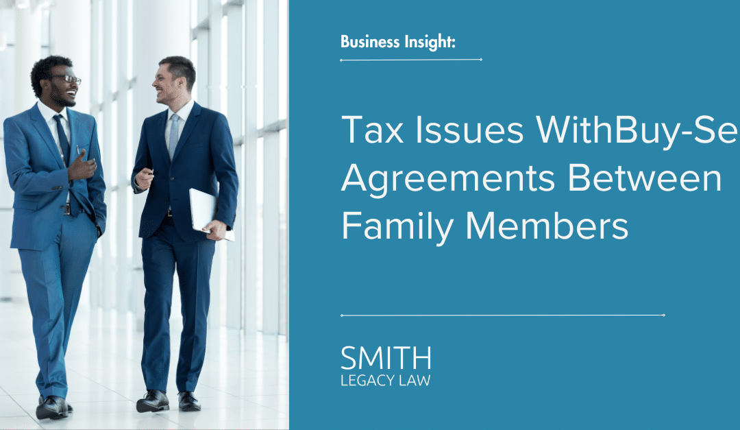 Tax Issues With Buy-Sell Agreements Between Family Members