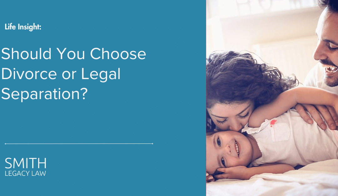 Should You Choose Divorce or Legal Separation?